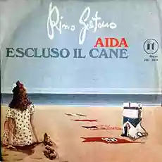 Rino Gaetano – Aida / Escluso Il Cane 7 45 giri disco vinile