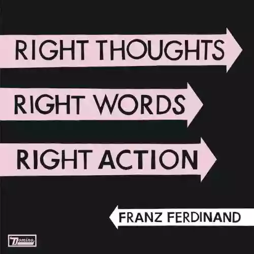 Cover Franz Ferdinand - Right Thoughts, Right Words, Right Action