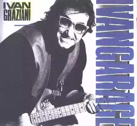 IVAN GRAZIANI - Ivangarage (album del 1989) 