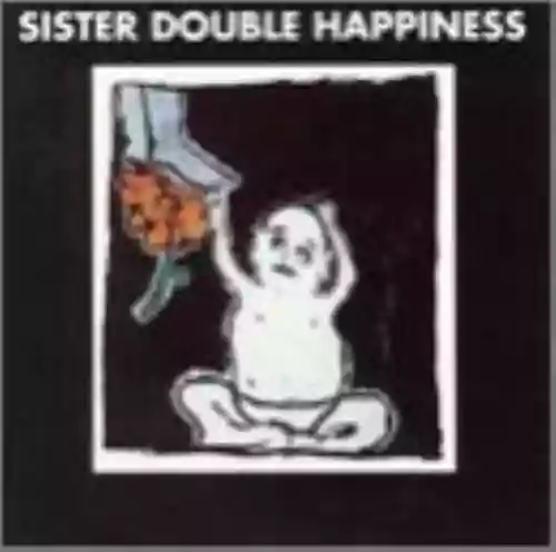 Cover Sister Double Happiness - Sister Double Happiness