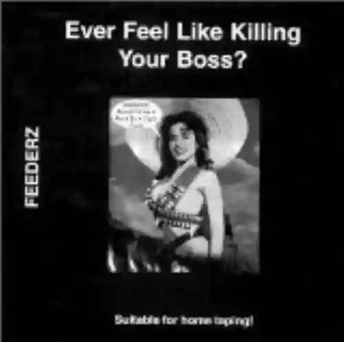 Cover di Ever Feel Like Killing Your Boss?