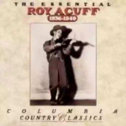 Cover di Essential Roy Acuff 1936-1949