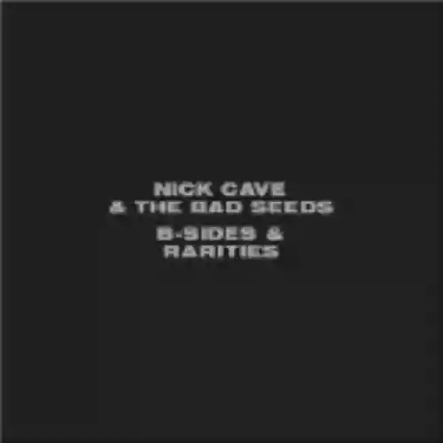 Cover Nick Cave & The Bad Seeds - B-Sides & Rarities