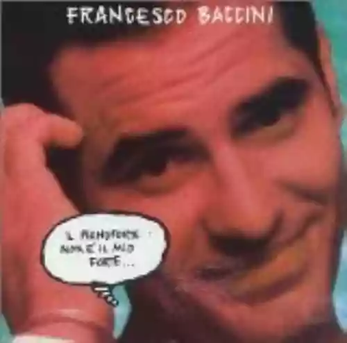 Cover Francesco Baccini - Il pianoforte non è il mio forte