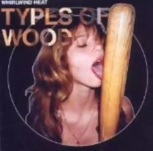 Cover Whirlwind Heat - Types of Wood