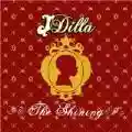 <b>J Dilla</b> • The Shining