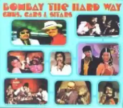 Cover Kalyanji Anandji - Bombay the Hard Way: Guns, Cars & Sitars