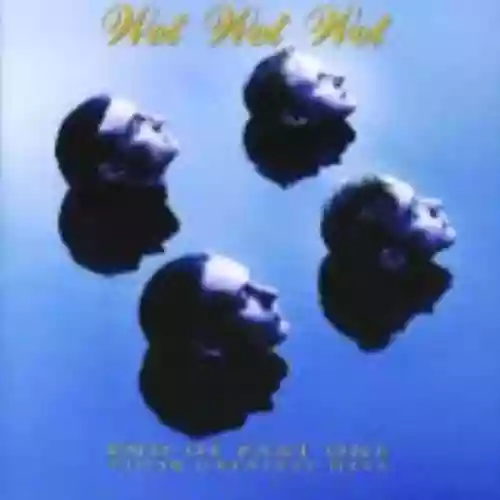 Cover Wet Wet Wet - End of Part One: Their Greatest Hits