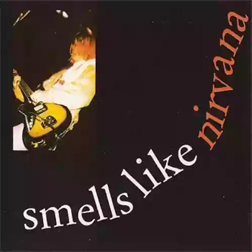 Cover Nirvana - Smells Like Nirvana