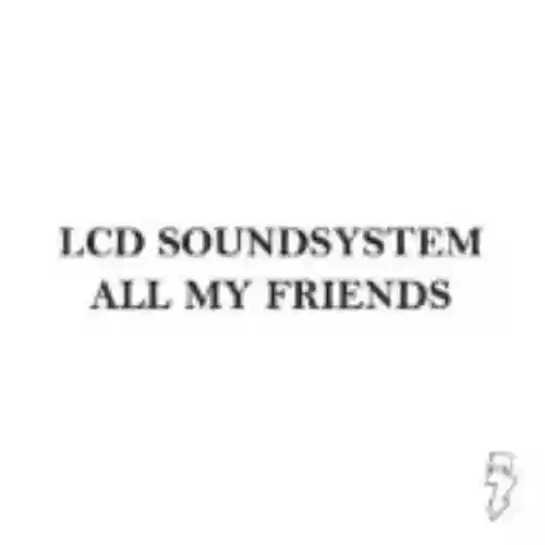 Cover LCD Soundsystem - All My Friends