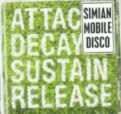 Cover Simian Mobile Disco - Attack Decay Sustain Release