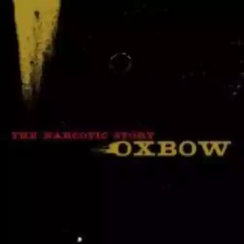 Cover Oxbow - The Narcotic Story