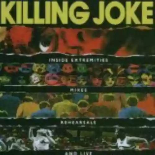 Cover Killing Joke - Inside Extremities, Mixes, Rehearsals and Live