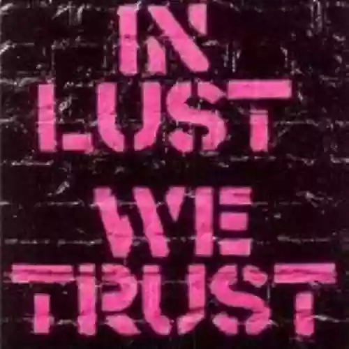 Cover di In Lust We Trust