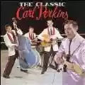 <b>Carl Perkins</b> • The Classic Carl Perkins