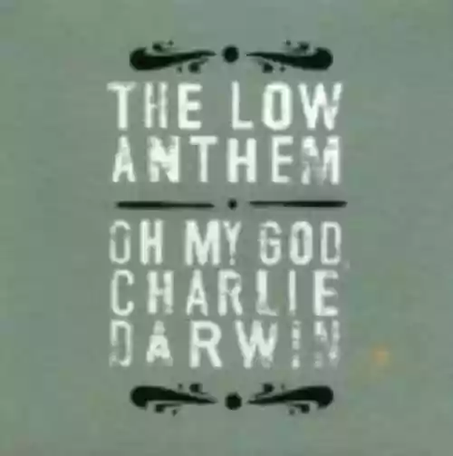 Cover The Low Anthem - Oh My God, Charlie Darwin