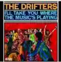 <b>The Drifters</b> • I'll Take You Where the Music's Playing