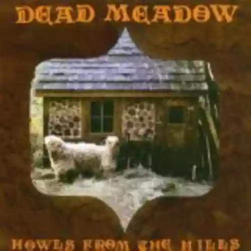 Cover Dead Meadow - Howls From the Hills