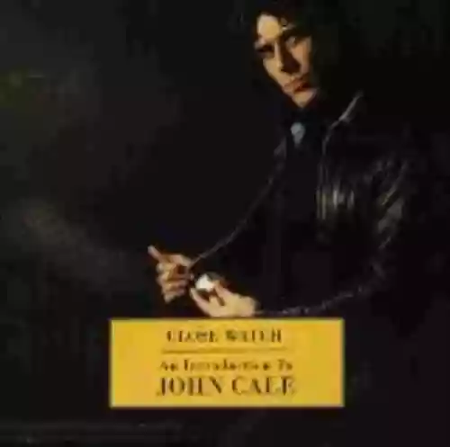 Cover John Cale - Close Watch: An Introduction to John Cale