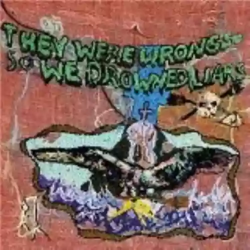 Cover di They Were Wrong, So We Drowned