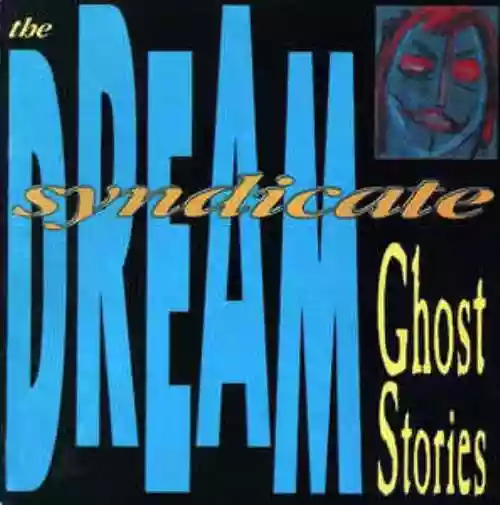 Cover The Dream Syndicate - Ghost Stories