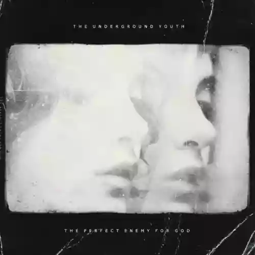 Cover The Underground Youth - The Perfect Enemy for God