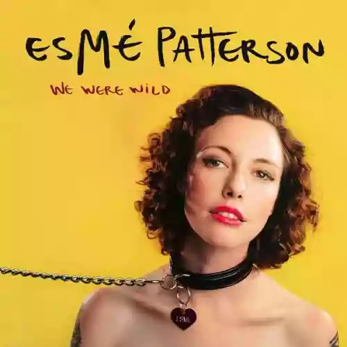 Cover Esmé Patterson - We Were Wild