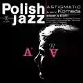 <b>Krzysztof Komeda Quintet</b> • Astigmatic