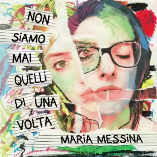 Cover Maria Messina - Non Siamo Mai Quelli di Una Volta