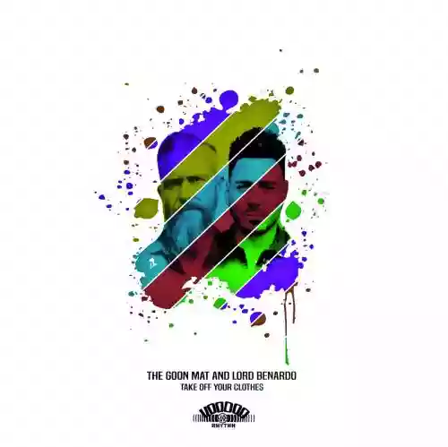 Cover The Goon Mat and Lord Benardo - Take Off Your Clothes