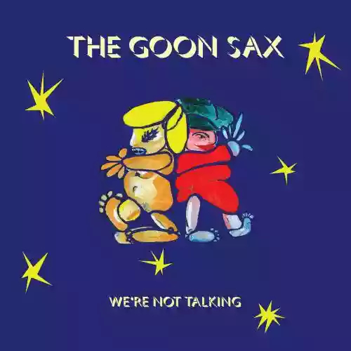Cover The Goon Sax - We're Not Talking