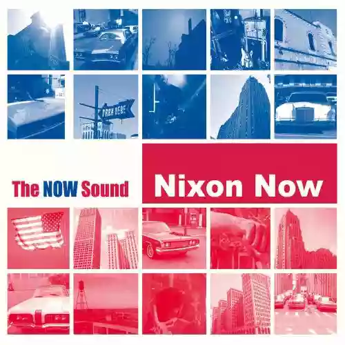 Cover Nixon Now - The NOW Sound