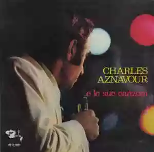 Charles Aznavour: ...e le sue canzoni
