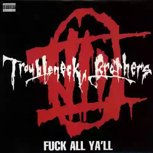 Cover The Troubleneck Brothers - Fuck All Ya'll
