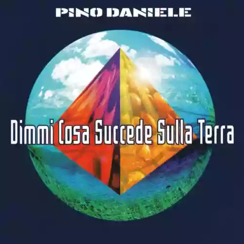 Cover Pino Daniele - Dimmi cosa succede sulla Terra