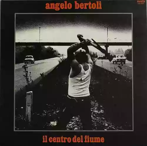 Cover Pierangelo Bertoli - Il centro del fiume