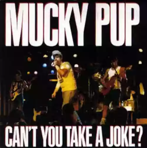Cover Mucky Pup - Can't You Take a Joke?