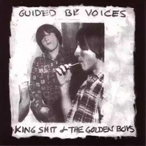 Cover Guided by Voices - King Shit and the Golden Boys
