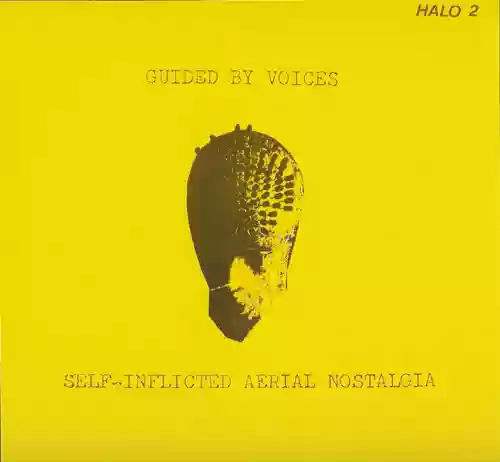 Guided by Voices: Self-Inflicted Aerial Nostalgia