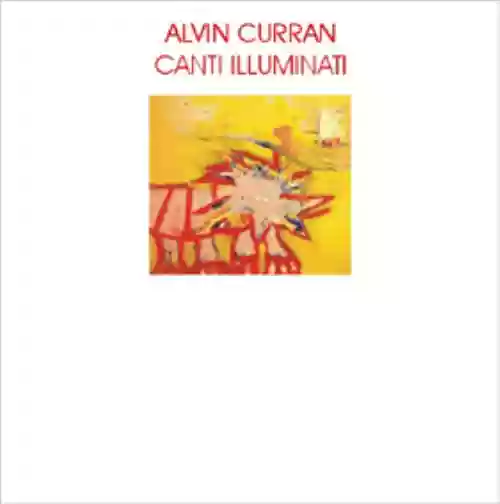 Cover Alvin Curran - Canti Illuminati