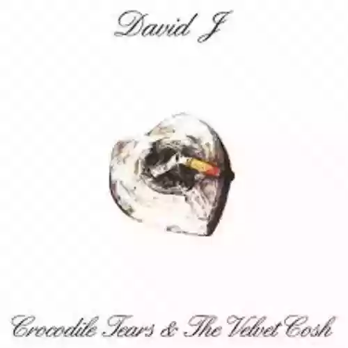 Cover David J - Crocodile Tears & The Velvet Cosh