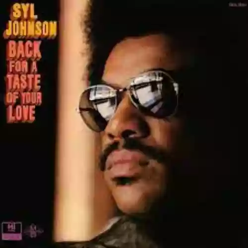 Cover Syl Johnson - Back for a Taste of Your Love