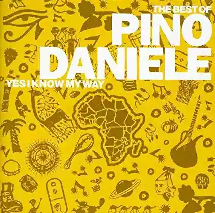 Pino Daniele: Yes I Know My Way