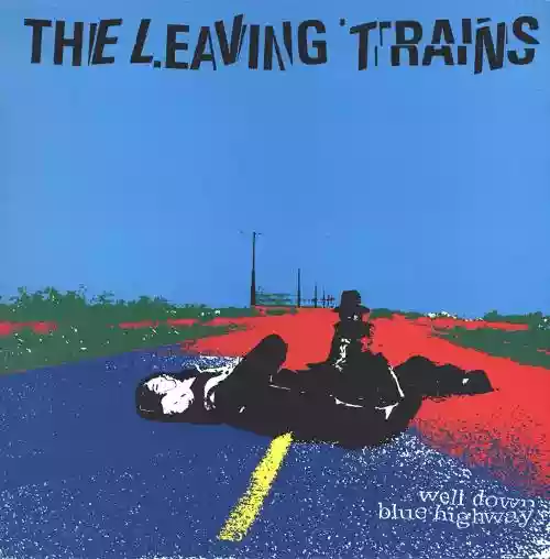 Cover Leaving Trains - Well Down Blue Highway