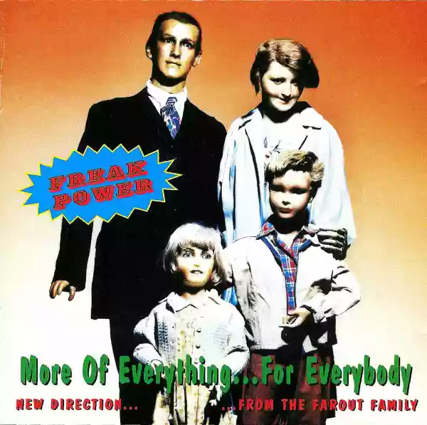 Freak Power: More of Everything... For Everybody