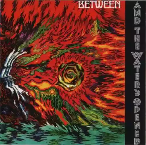 Cover Between - And the Waters Opened