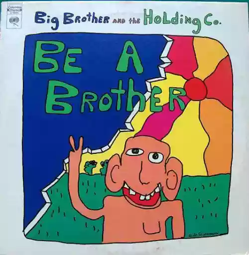 Cover Big Brother & The Holding Company - Be A Brother