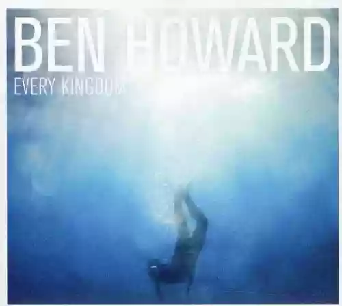 Cover Ben Howard - Every Kingdom