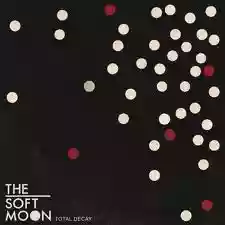 The Soft Moon: Total Decay EP