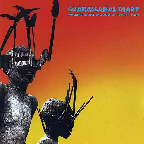 Cover Guadalcanal Diary - Walking in the Shadow of the Big Man